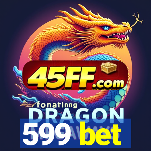 599 bet